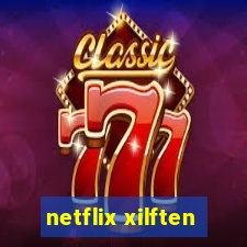 netflix xilften